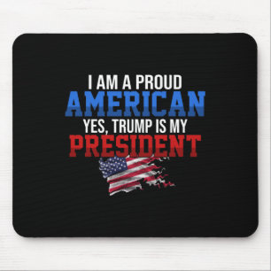 Trump ist mein Präsident Stolz Amerikanisch Grafik Mousepad