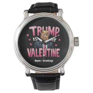 Trump ist mein Valentinstag, der Funny Retro-Valen Armbanduhr