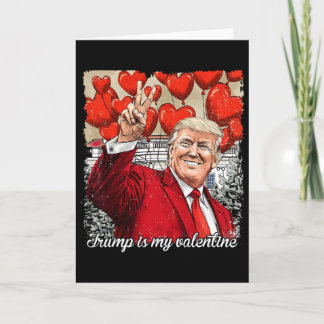 Trump ist mein Valentinstag Lustige Pro-Trump Vale Karte