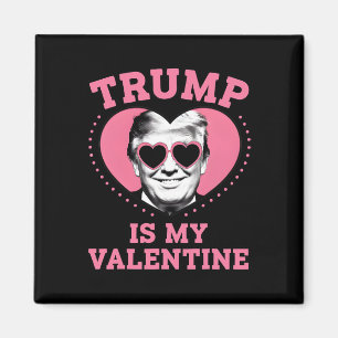 Trump ist mein Valentinstag Lustiger Trump Valenti Magnet