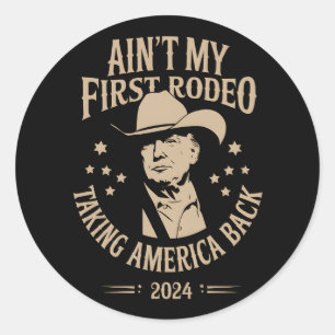 Trump ist nicht mein erster Rodeo Cowboy-Amerikane Runder Aufkleber