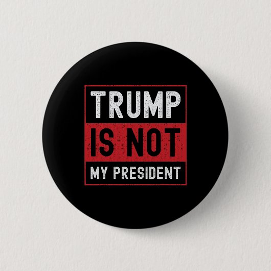 Trump ist nicht mein Präsident 1 Button (Vorderseite)