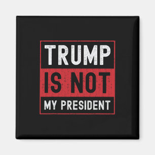 Trump ist nicht mein Präsident 1 Magnet