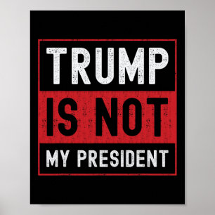 Trump ist nicht mein Präsident 1 Poster
