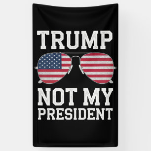 Trump ist nicht mein Präsident Anti-Trump Banner
