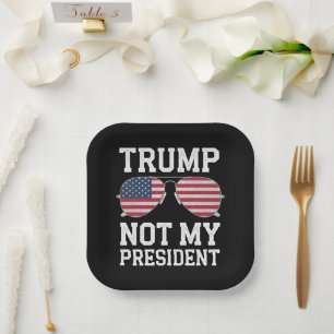 Trump ist nicht mein Präsident Anti-Trump Pappteller