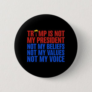 Trump ist nicht mein Präsident und meine Überzeugu Button