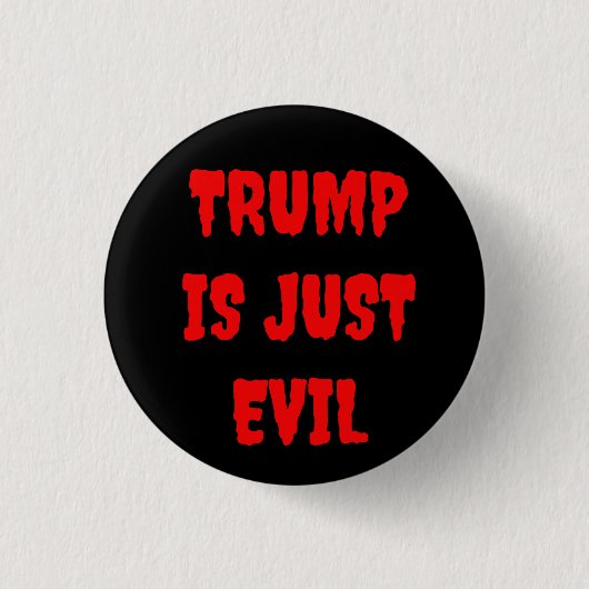 TRUMP IST NUR EVIL , EIN SCHALTER BUTTON (Vorderseite)