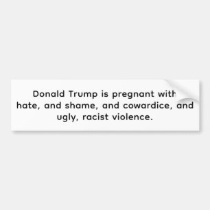 Trump ist schwanger mit Hass Hankamer Artjunkhaus Autoaufkleber