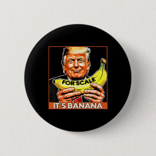 Trump It's Nana (for Scale) Starship Funny 4 Button