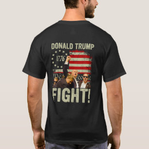 Trump Kämpfe Kämpfe Kämpfe (auf der Rückseite) T-Shirt
