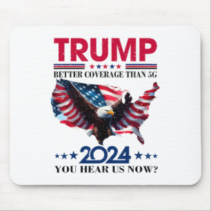 Trump kann besser abdecken als 5g kann man uns Now Mousepad