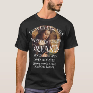 Trump Karoline Leavitt Lippen Brüste Im Ofen Gebra T-Shirt