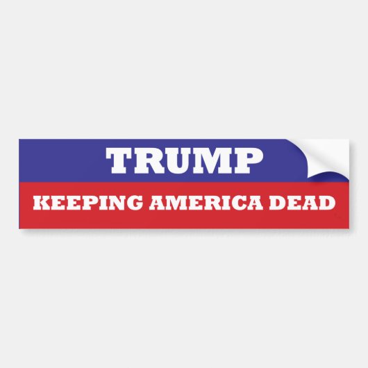 TRUMP Keeping America Dead bumper sticker Autoaufkleber (Vorne)