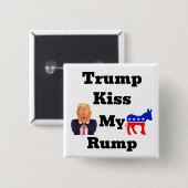 Trump Kiss meinen Rump Button (Vorne & Hinten)