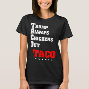 Trump kneift immer beim Taco-Handel Lustiger Meme T-Shirt