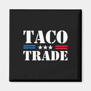 Trump kneift immer beim Taco-Handel Lustiges Meme Magnet