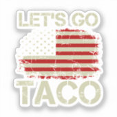 Trump kneift immer Let's Go Taco Aufkleber (Vorderseite)