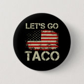 Trump kneift immer Let's Go Taco Button (Vorderseite)