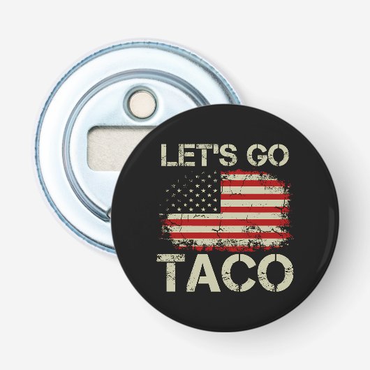 Trump kneift immer Let's Go Taco Flaschenöffner (Vorderseite)