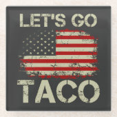 Trump kneift immer Let's Go Taco Glasuntersetzer (Vorderseite)