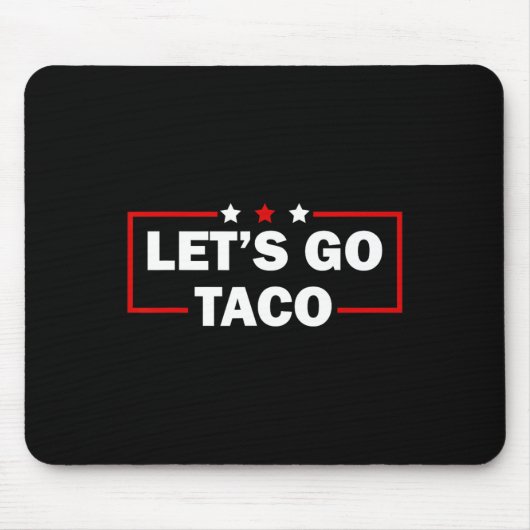 Trump kneift immer Let's Go Taco Lustig 4.  Mousepad (Vorne)