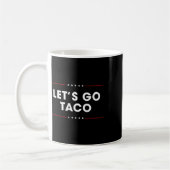 Trump kneift immer Let's Go Taco Lustig 7 Kaffeetasse (Links)