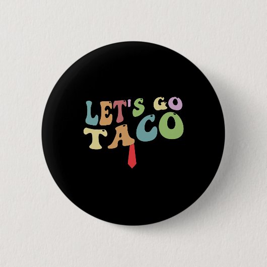 Trump kneift immer Let's Go Taco Lustig Retro Button (Vorderseite)