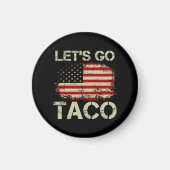 Trump kneift immer Let's Go Taco Magnet (Vorne)