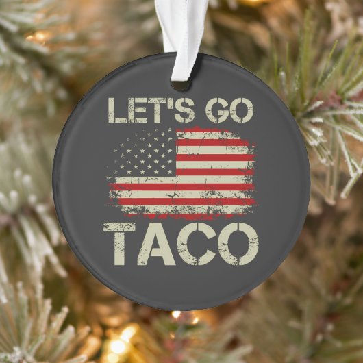 Trump kneift immer Let's Go Taco Ornament (Baum)