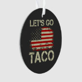 Trump kneift immer Let's Go Taco Ornament (Vorderseite)