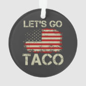 Trump kneift immer Let's Go Taco Ornament (Rückseite)