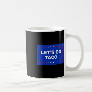 Trump kneift immer raus Los geht's Taco Lustig 11  Kaffeetasse