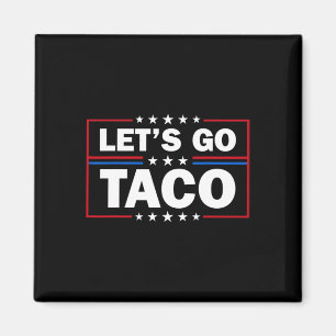 Trump kneift immer raus Los geht's Taco Lustig 4. Magnet