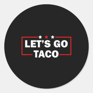 Trump kneift immer raus Los geht's Taco Lustig 4.  Runder Aufkleber