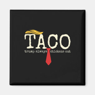 Trump kneift immer raus Los geht's Taco Lustig 5 Magnet