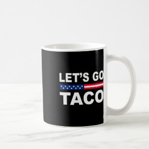 Trump kneift immer raus Los geht's Taco Lustig Kaffeetasse