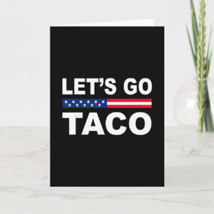 Trump kneift immer raus Los geht's Taco Lustig  Karte