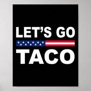 Trump kneift immer raus Los geht's Taco Lustig Poster