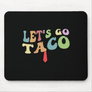 Trump kneift immer raus Los geht's Taco Lustig Ret Mousepad