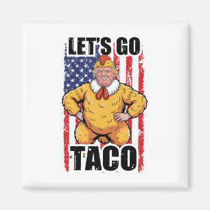 Trump kneift immer raus Los geht's Taco Lustiger T Magnet