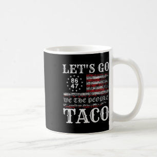 Trump kneift immer raus. Los geht's Taco lustiges Kaffeetasse