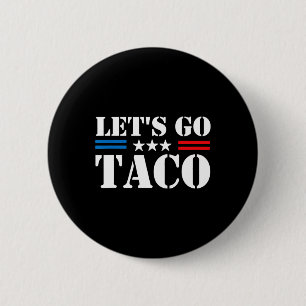 Trump kneift immer raus Los geht's Taco Lustiges M Button