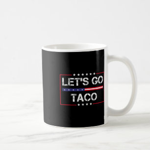 Trump kneift immer raus Los geht's Taco Lustiges M Kaffeetasse