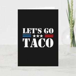 Trump kneift immer raus Los geht's Taco Lustiges M Karte