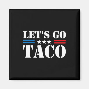 Trump kneift immer raus Los geht's Taco Lustiges M Magnet
