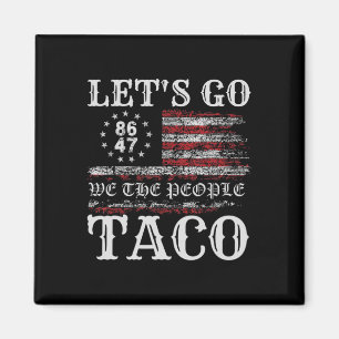 Trump kneift immer raus Los geht's Taco Lustiges M Magnet
