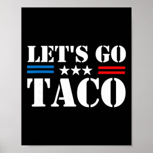 Trump kneift immer raus Los geht's Taco Lustiges M Poster