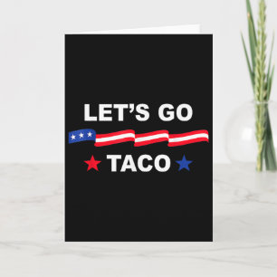 Trump kneift immer raus Los geht's Taco Lustiges T Karte