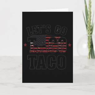 Trump kneift immer raus, Los geht's Taco-Shirt  Karte